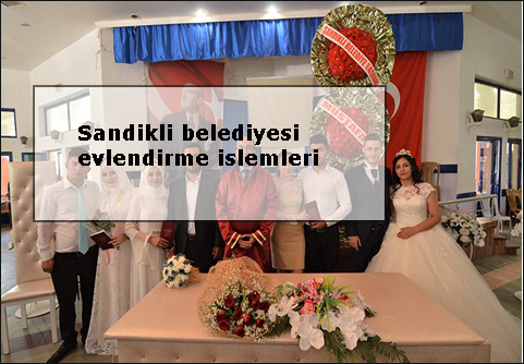 Sandikli-belediyesi-evlendirme-islemleri
