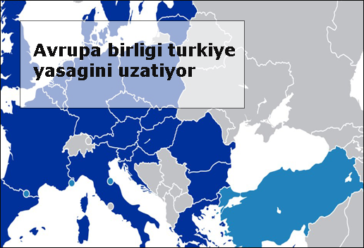 Avrupa-birligi-turkiye-yasagini-uzatiyor